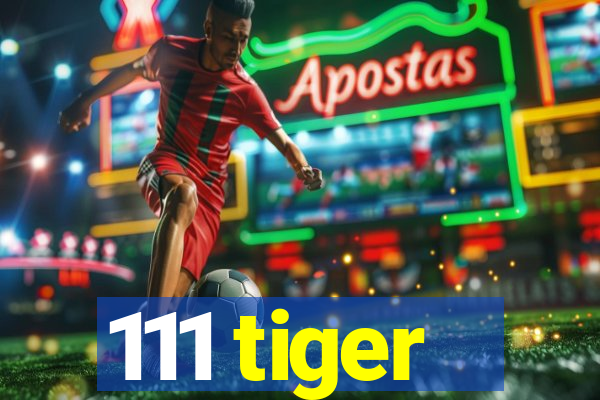 111 tiger